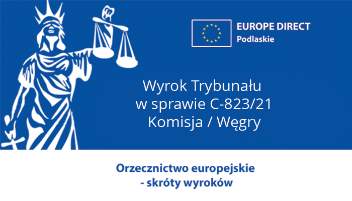 KOMUNIKAT PRASOWY nr 109/23 Luksemburg, 22 czerwca 2023 r. Wyrok Trybunału w sprawie C-823/21 | Komisja / Węgry