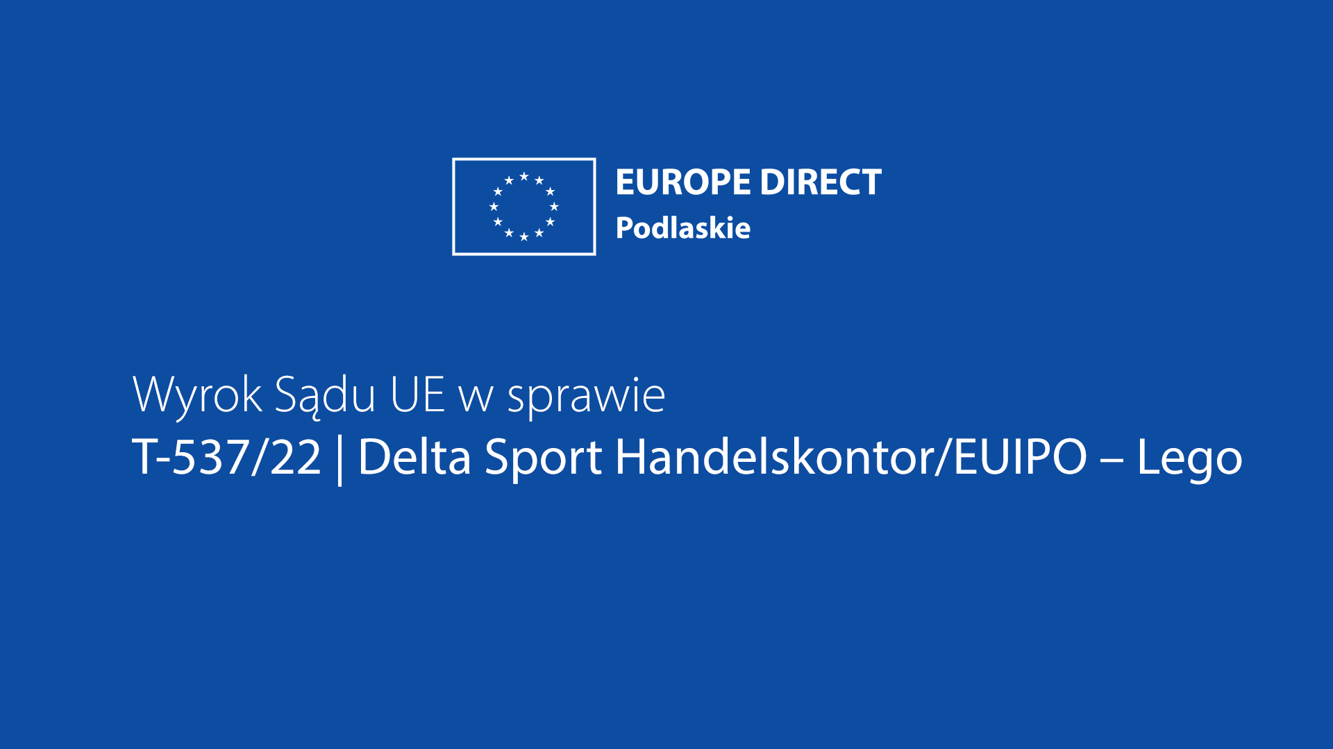 Wyrok Sądu UE w sprawie T-537/22 | Delta Sport Handelskontor/EUIPO – Lego